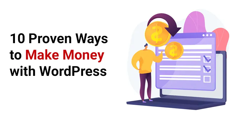 10 Proven Ways to Make Money with WordPress